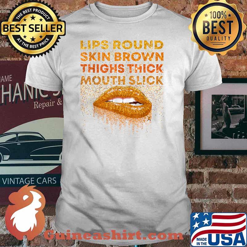 Lips Round Skin Brown Thighs Thick Mouth Slick Lips Biting T-Shirt
