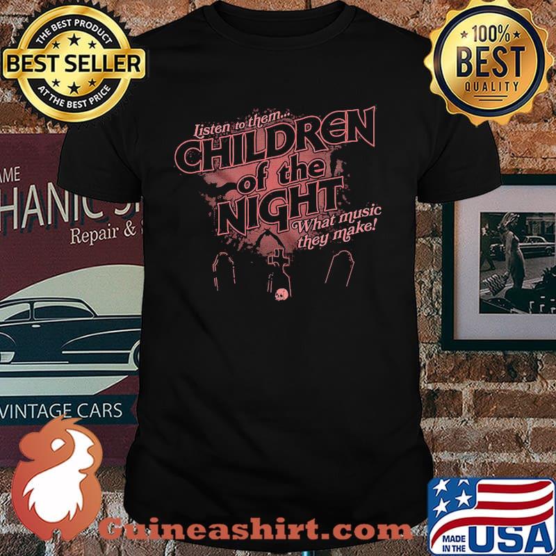 Listen to them children of the nigt what music they make rip skull shirt