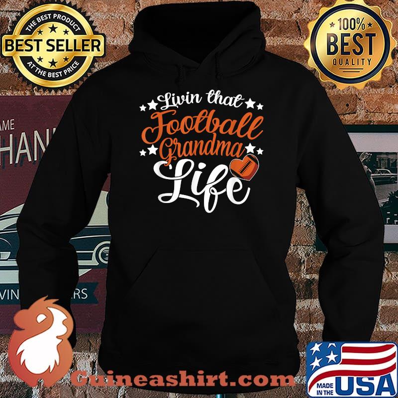 Livin That Football Grandma Life T-Shirt Hoodie