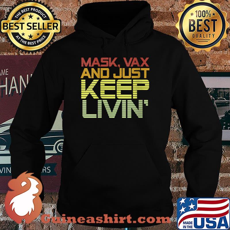 Mask Vax Just Keep Living T-Shirt Hoodie