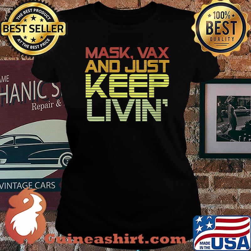 Mask Vax Just Keep Living T-Shirt Laides tee