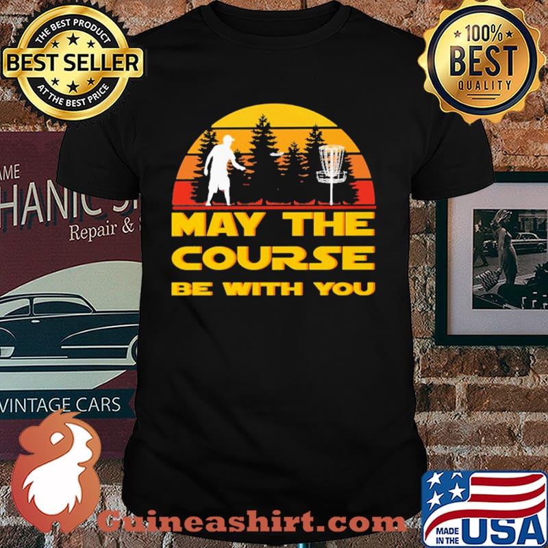 May the Course Be With You Disc Golf Vintage Shirt