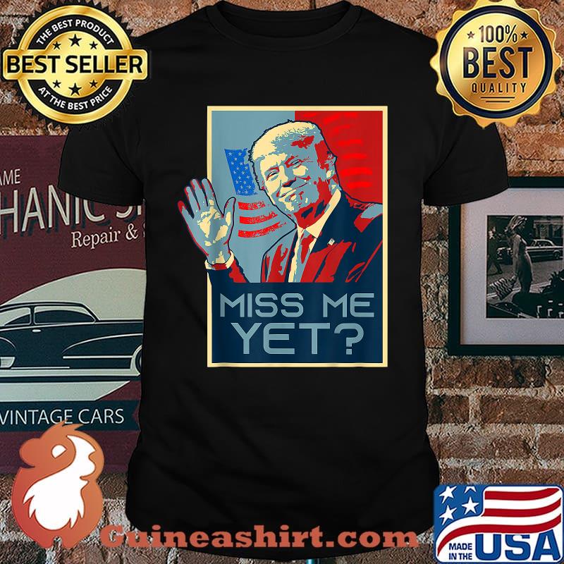 Miss me yet Donald Trump Vintage Pop Art USA Flag T-Shirt