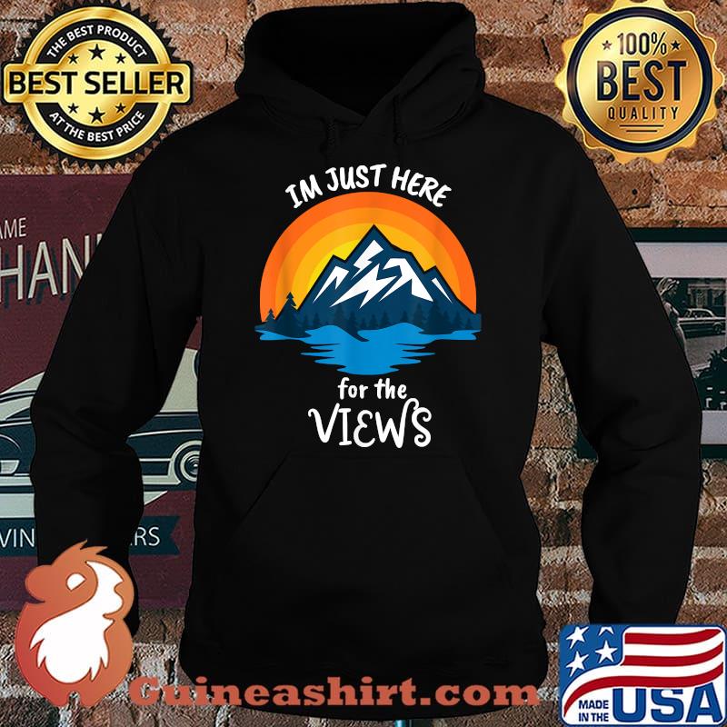 Mountain Sunset I'm Just Here For the Views Nature Hiking T-Shirt Hoodie