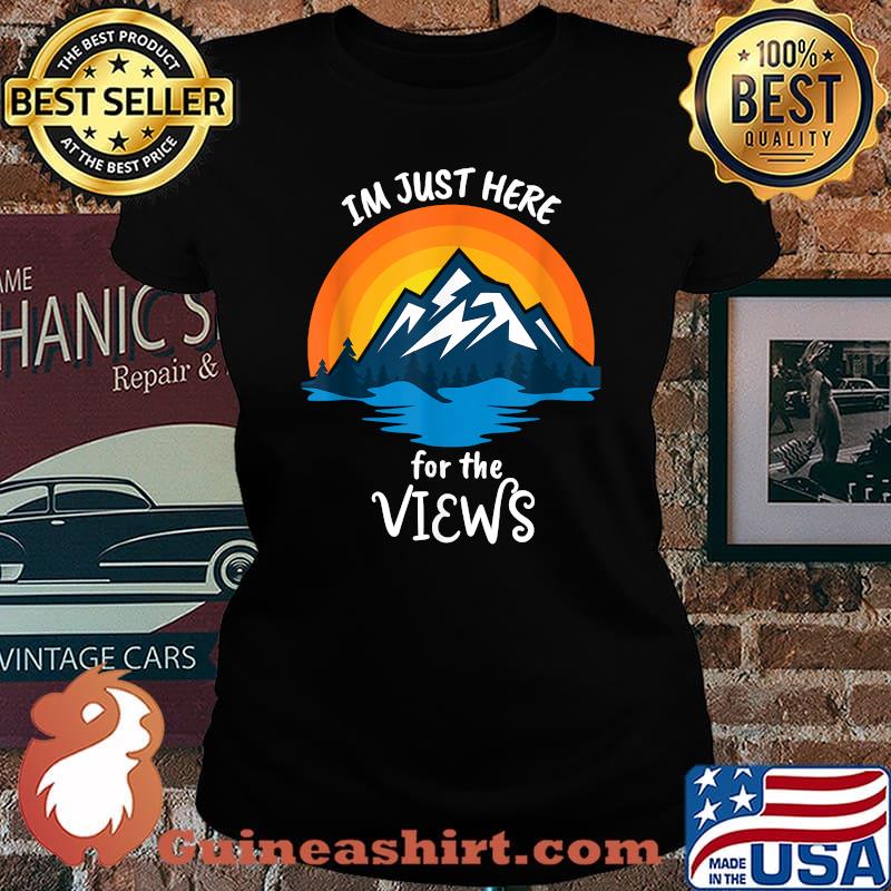 Mountain Sunset I'm Just Here For the Views Nature Hiking T-Shirt Laides tee