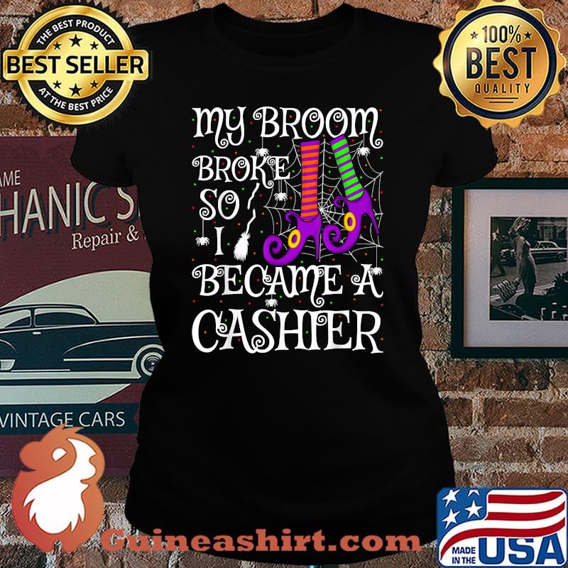 My Broom Broke So I Became A Cashier Halloween T-Shirt Laides tee