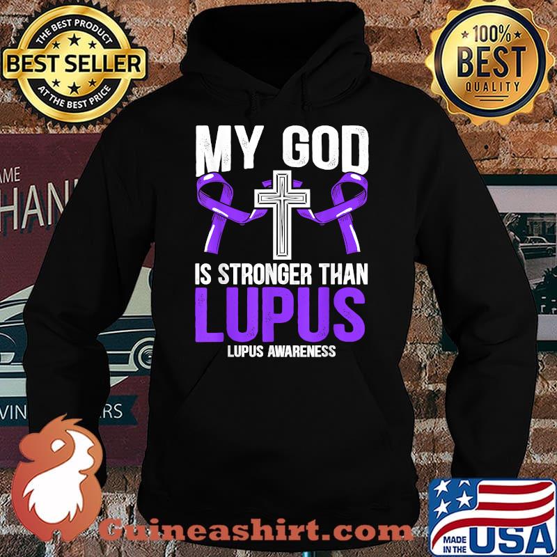 My God Is Stronger Than Lupus Awareness Christian Believer T-Shirt Hoodie