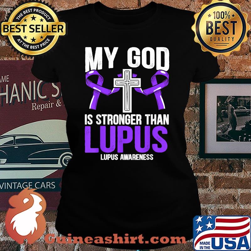 My God Is Stronger Than Lupus Awareness Christian Believer T-Shirt Laides tee