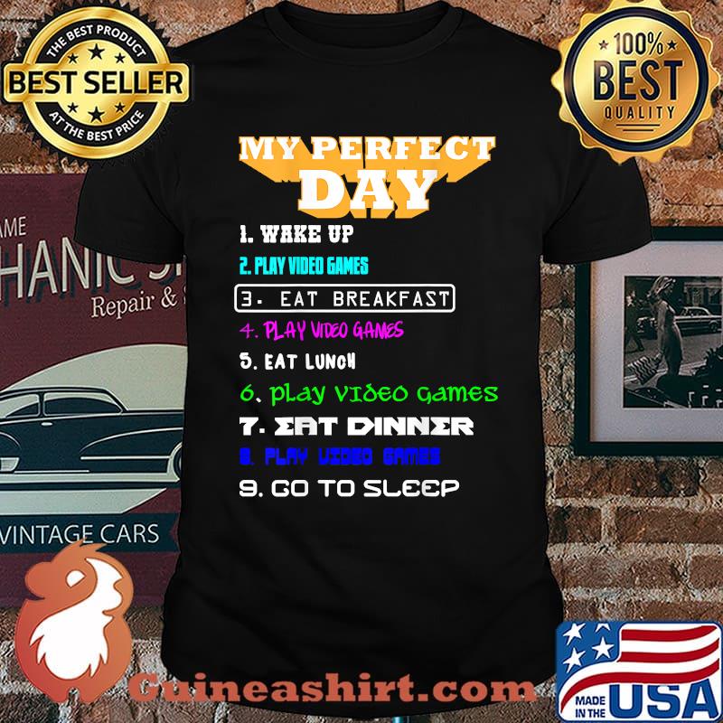 My Perfect Day Video Games T-Shirt