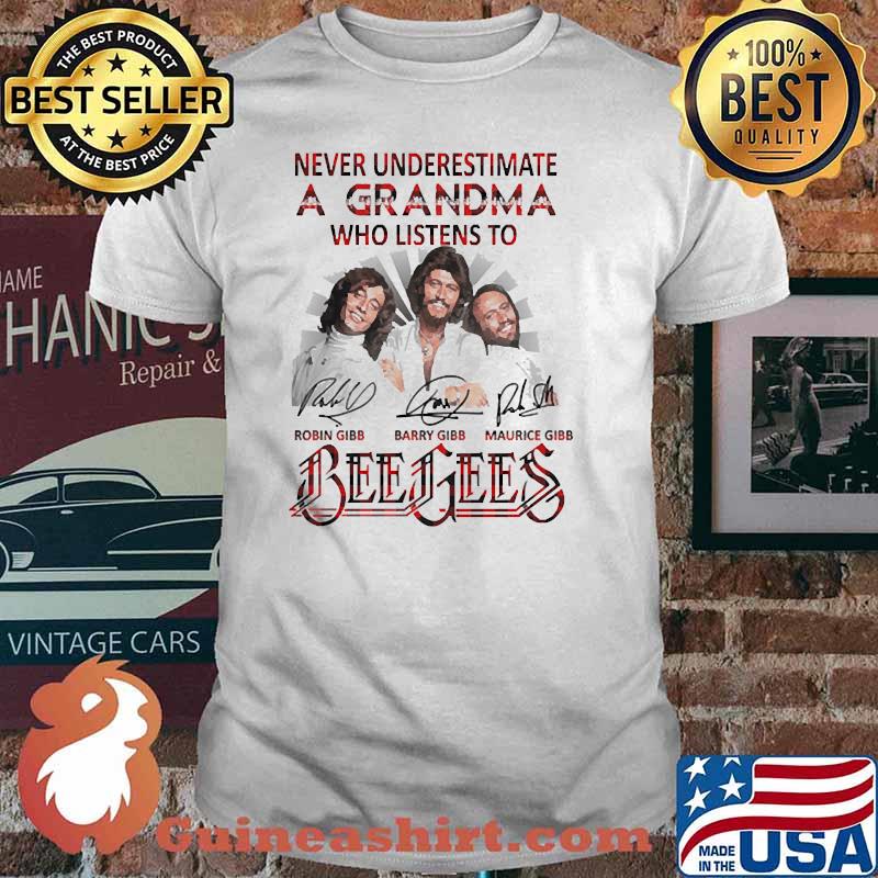 Never underestimate a grandma who listen to bee gees signatures shirt