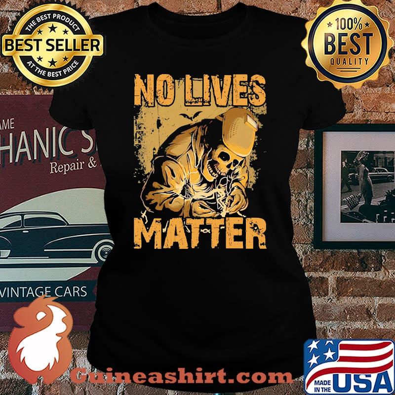 No loves matter skull welder s Laides tee