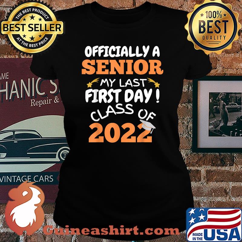 Officialy A Senior My Last First Day Class Of 2022 T-s Laides tee