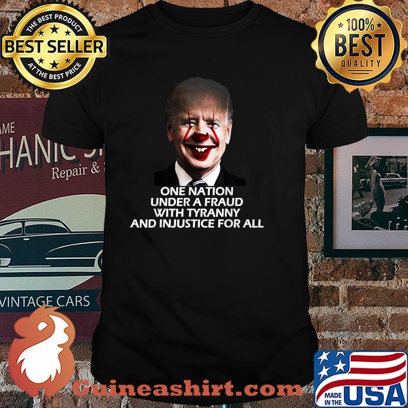 One nation under a fraud with tyranny and injustice for all Joe Biden T-Shirt