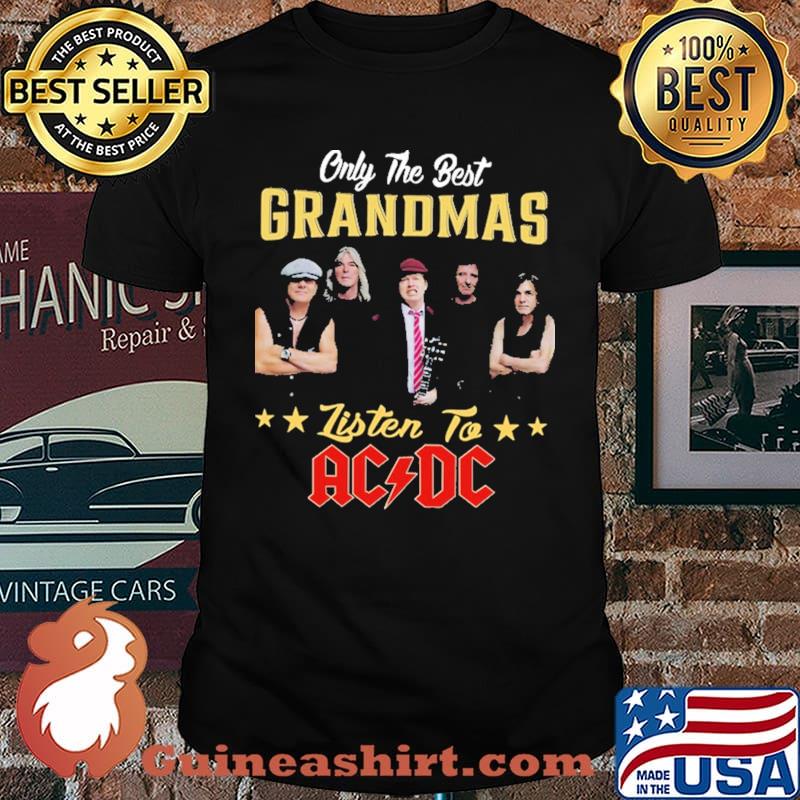 Only The Best Grandmas Listen To AC DC Shirt