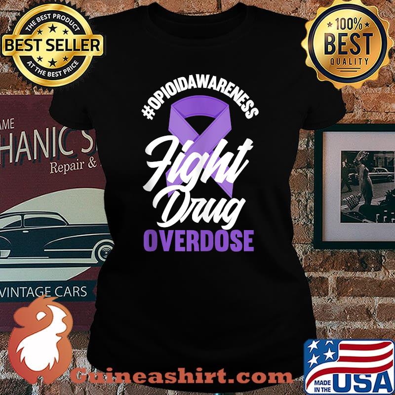 Opioid Awareness Fight Drug Overdose End Overdose T-Shirt Laides tee