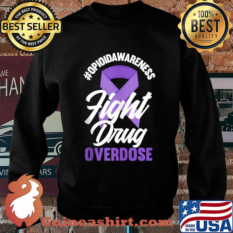Opioid Awareness Fight Drug Overdose End Overdose T-Shirt Sweater