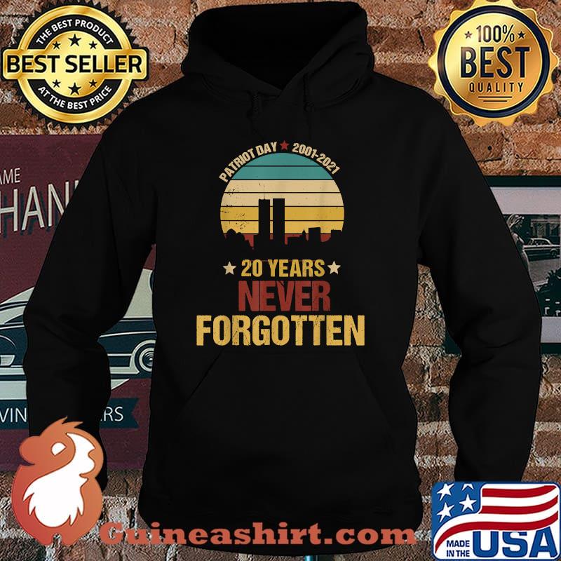 Patriot Day 20th Anniversary Never Forgotten T-Shirt Hoodie