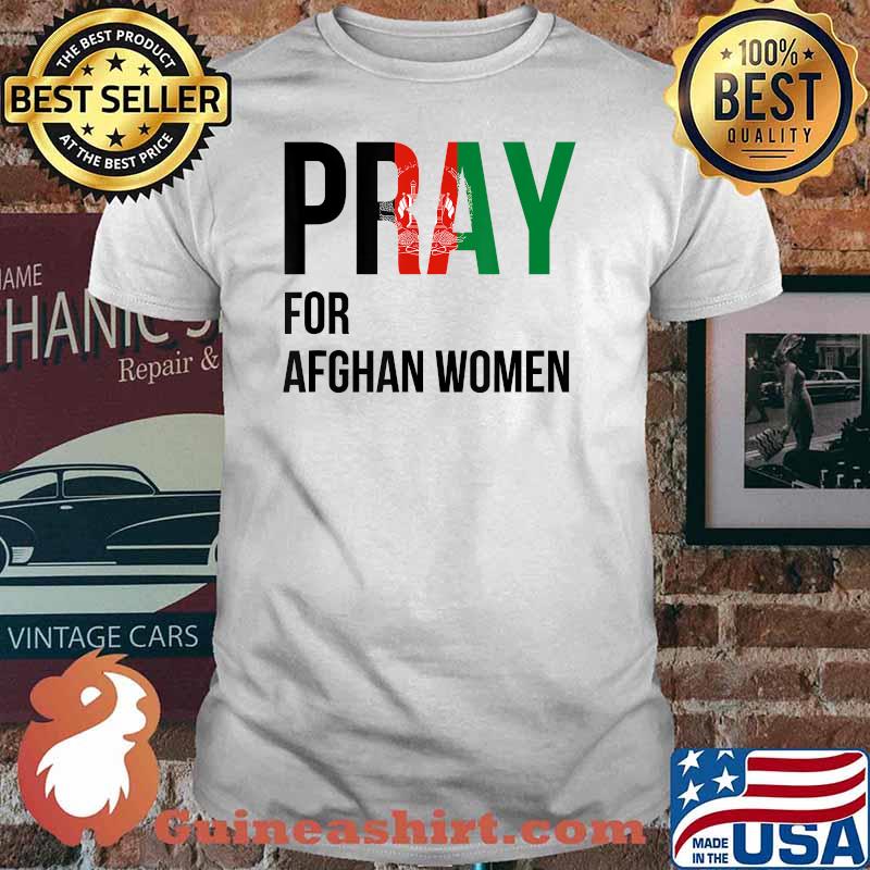 Pray For The Women of Afghanistan T-Shirt