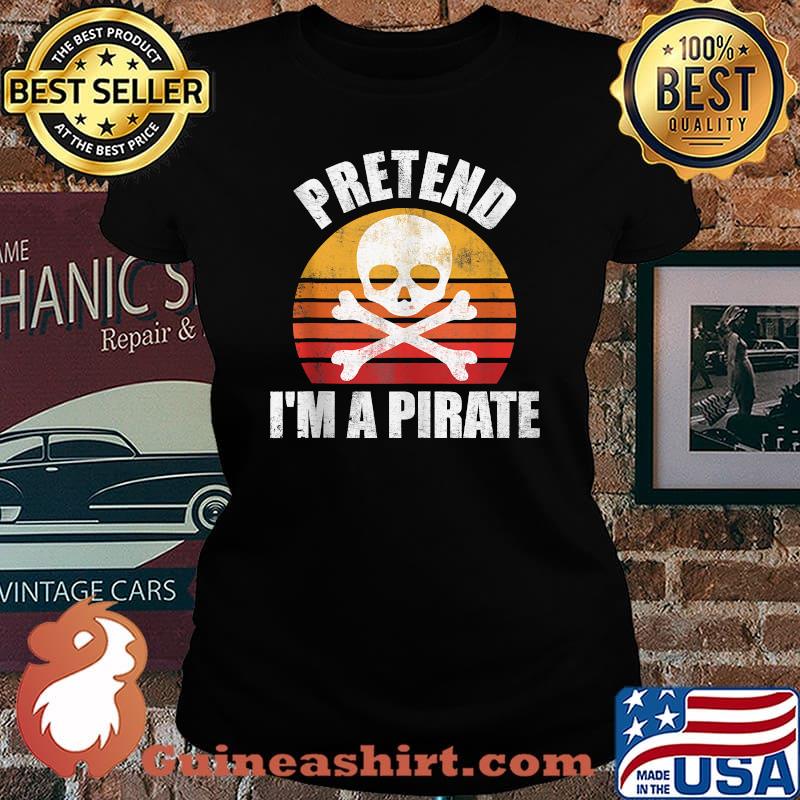 Pretend I'm A Pirate Skull Vintage T-Shirt Laides tee