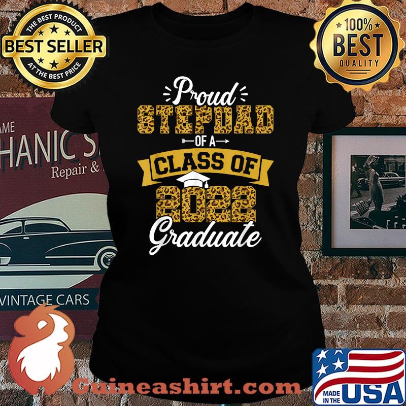 Proud STEPDAD Of A Class Of 2022 Graduate Leopard Senior 22 T-Shirt Laides tee
