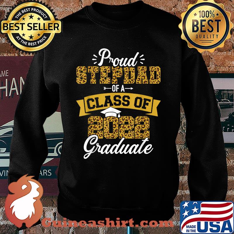 Proud STEPDAD Of A Class Of 2022 Graduate Leopard Senior 22 T-Shirt Sweater