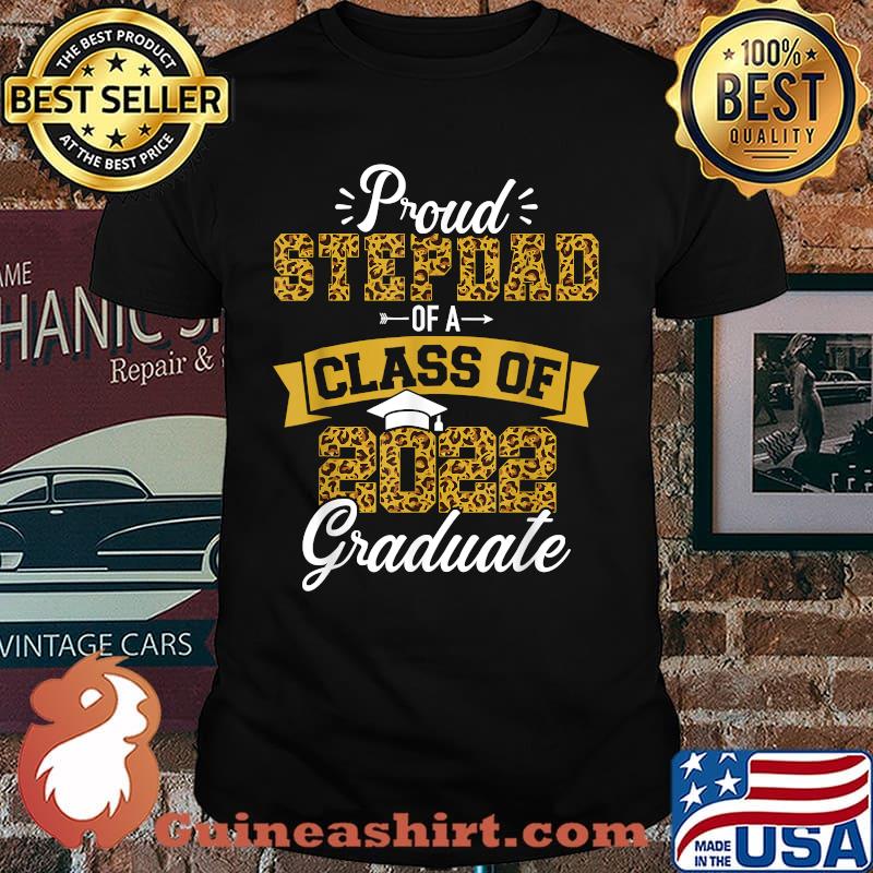 Proud STEPDAD Of A Class Of 2022 Graduate Leopard Senior 22 T-Shirt