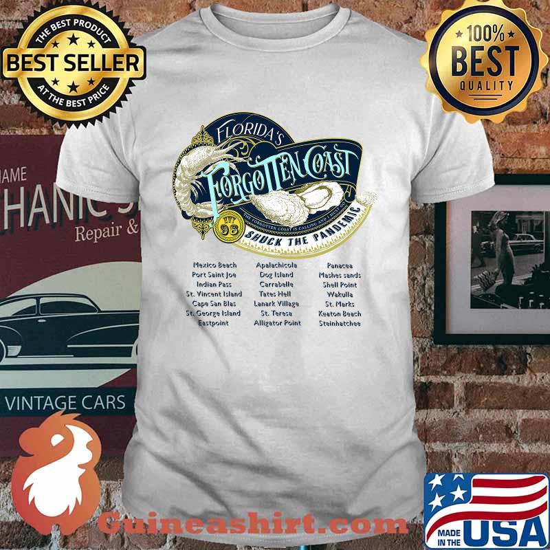 Shuck the Pandemic, Florida's Forgotten Coast is Calling T-Shirt