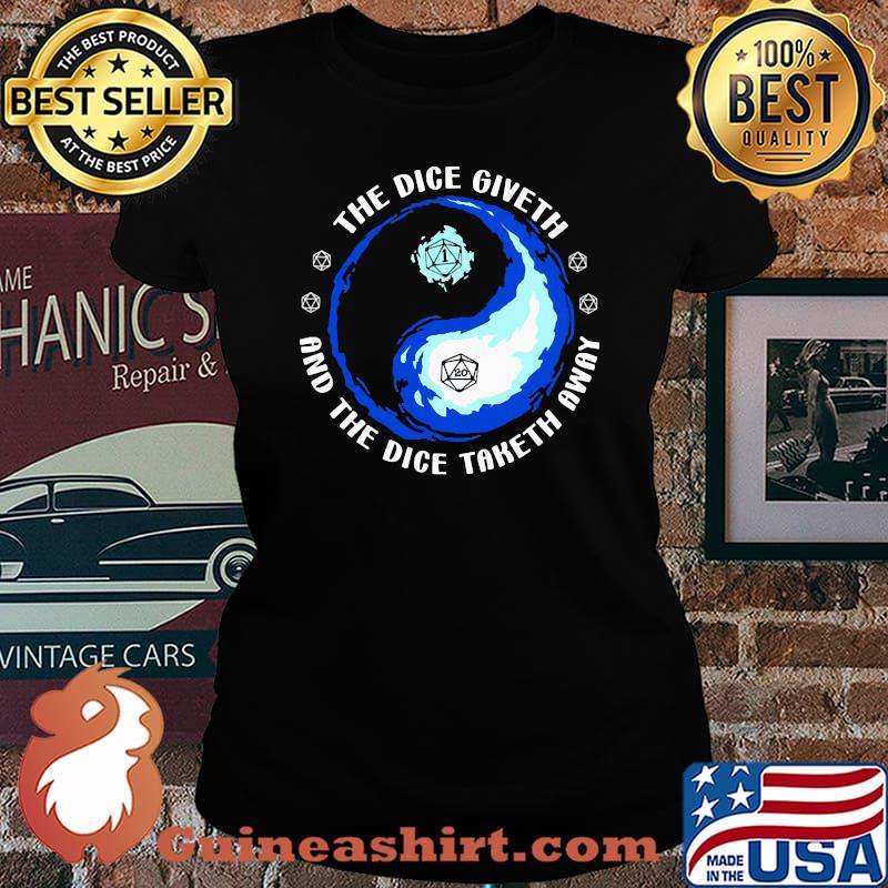 The dice give and the dice taketh away Laides tee