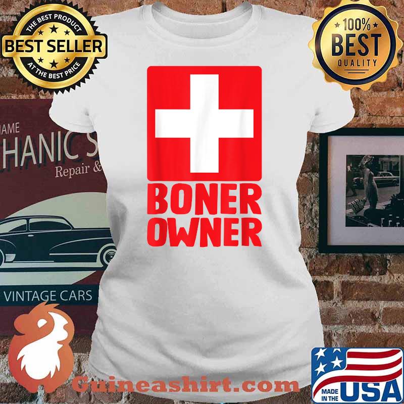 The Owner Of The Boner T-Shirt Ladies tee
