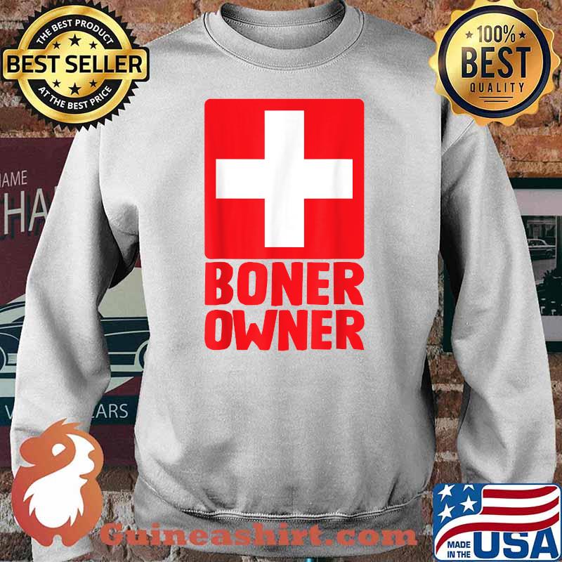 The Owner Of The Boner T-Shirt Sweater