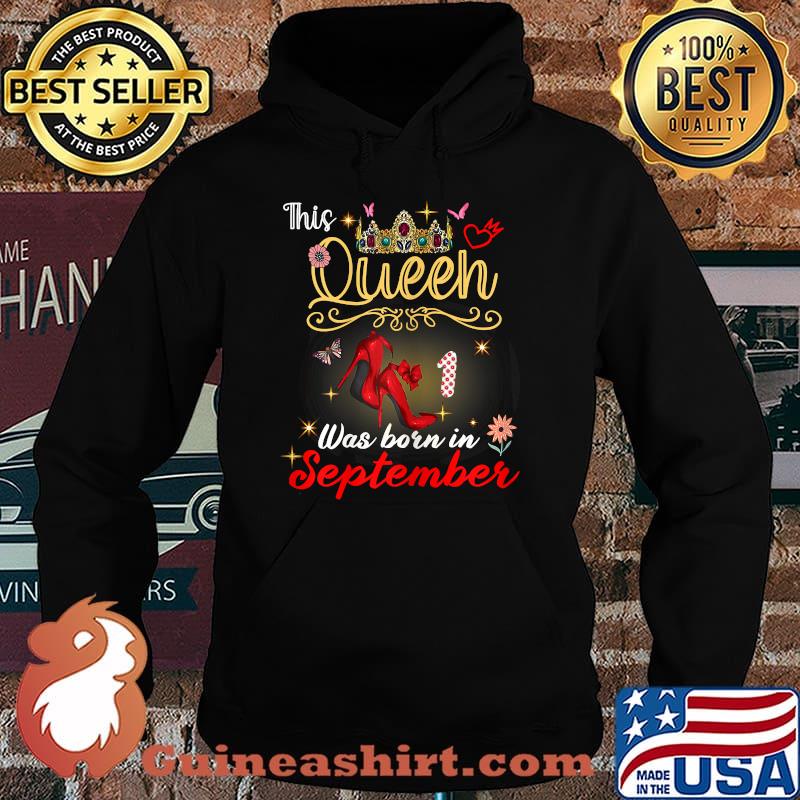 This Queen Was Born In September T-s Hoodie