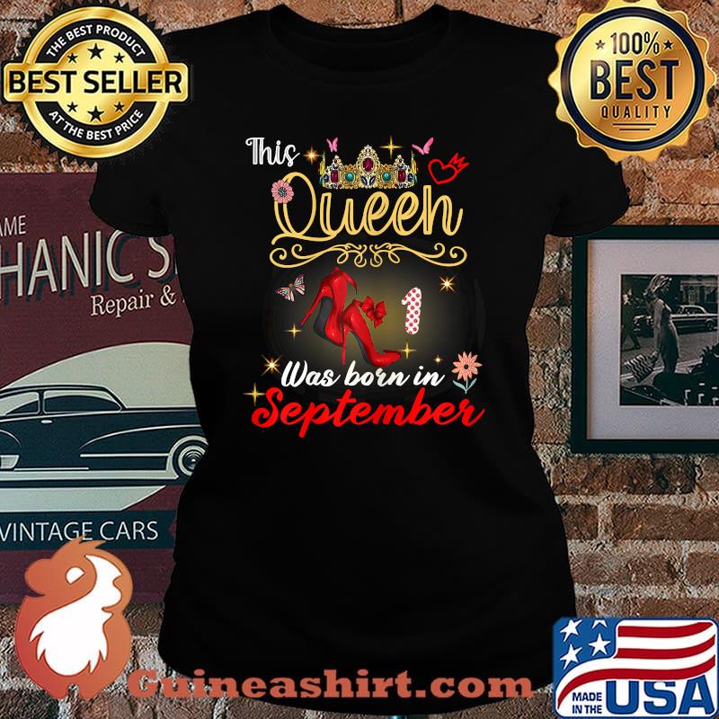 This Queen Was Born In September T-s Laides tee