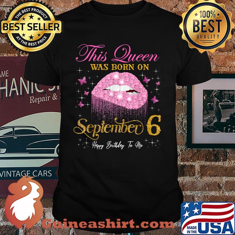 This Queen Was Born on September 6 T-Shirt