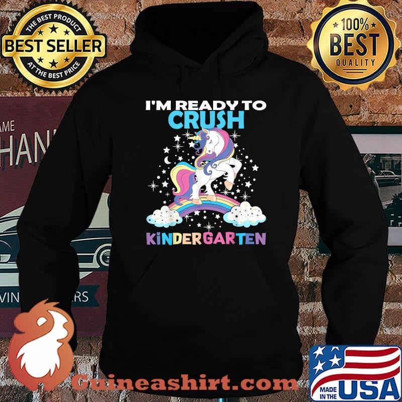 Unicorn I'm Ready Crush Kindergarten Back to School Here I Come T-Shirt Hoodie
