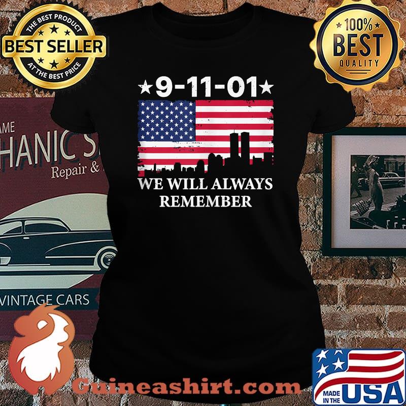 WE WILL ALWAYS REMEMBERNEVER FORGET 911 American Flag T-Shirt Laides tee