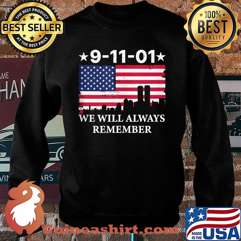 WE WILL ALWAYS REMEMBERNEVER FORGET 911 American Flag T-Shirt Sweater