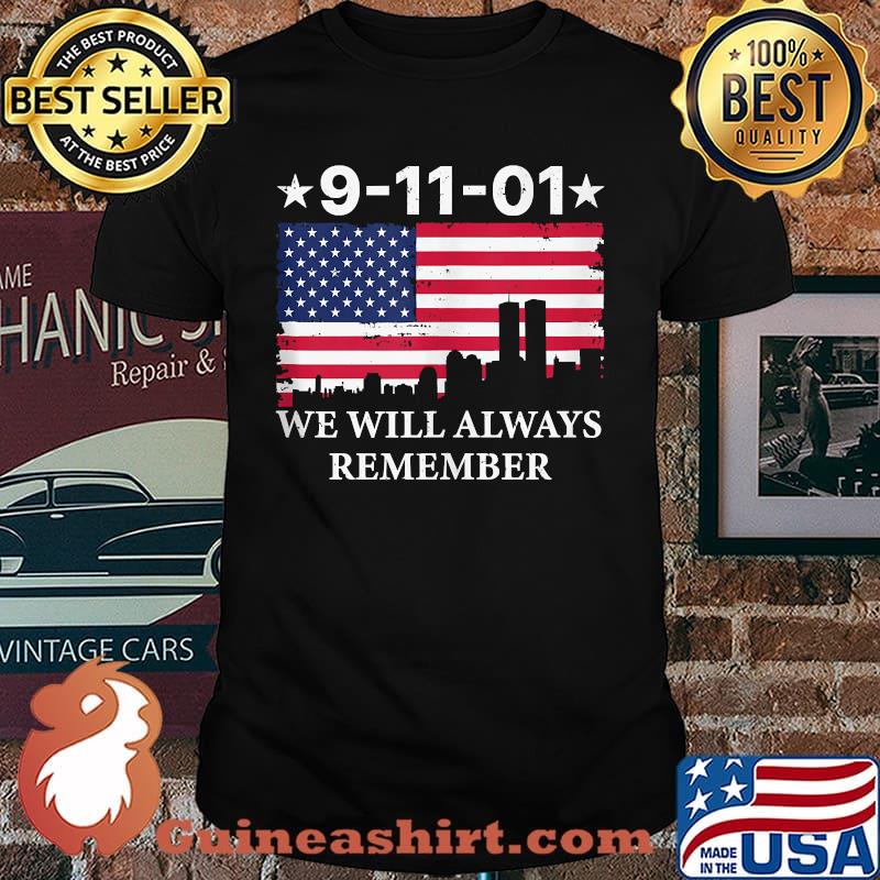 WE WILL ALWAYS REMEMBERNEVER FORGET 911 American Flag T-Shirt