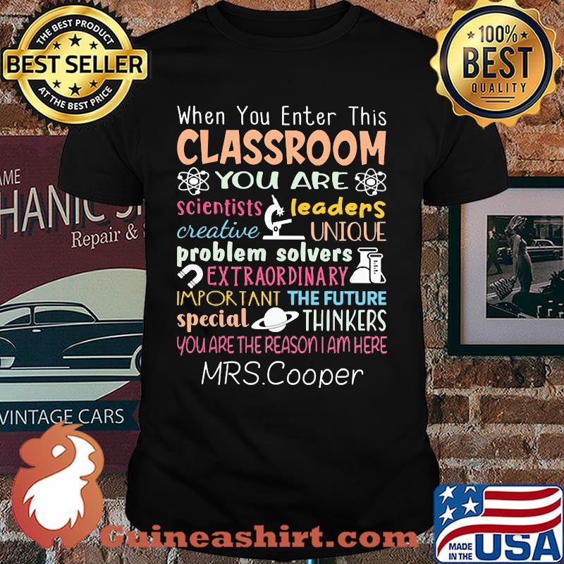 When you enter this classroom you are mrs cooper shirt