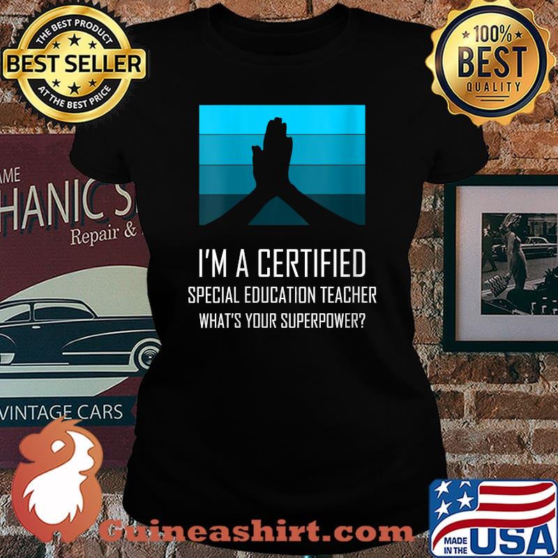 Womens Certified Special education teacher What’s Your Superpower T-Shirt Laides tee