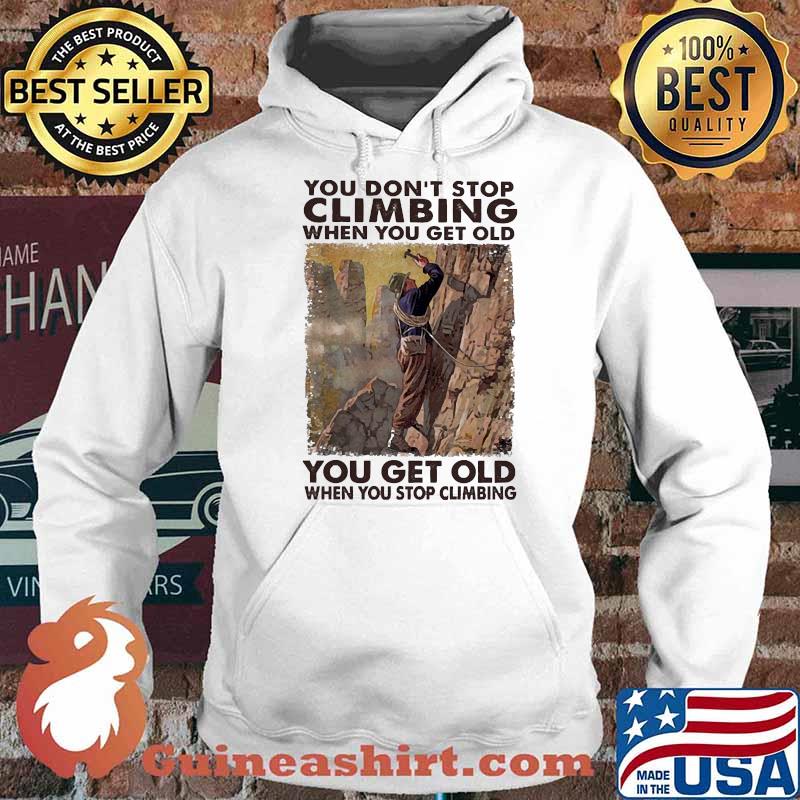 You dont stop climbing when you get old Hoodie