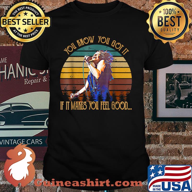 You Know You Got It If It Makes You Feel Good Vintage Shirt