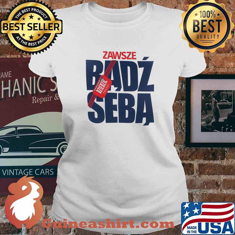 Zawsze Badz Seba Shirt Ladies tee