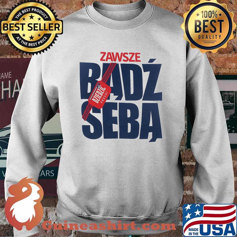 Zawsze Badz Seba Shirt Sweater