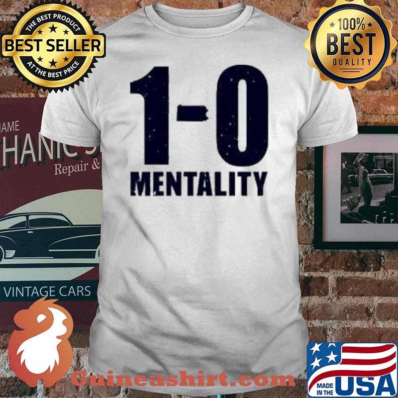 1-0 Mentality shirt