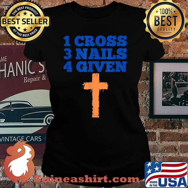 1 Cross+ 3 Nails = 4 Given Christian Christmas T-Shirt Laides tee