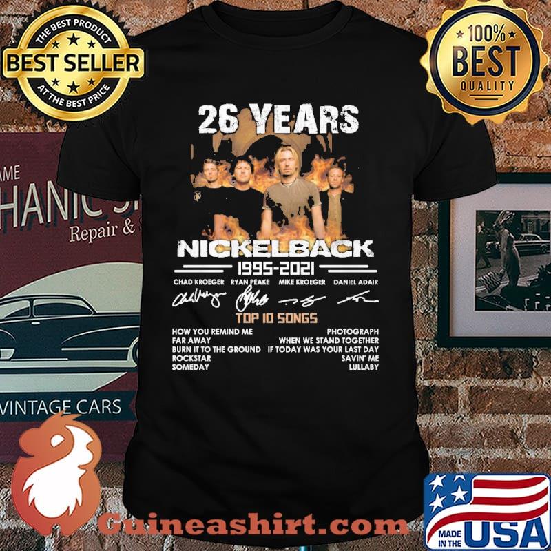 26 years Nickelback 1995-2021 top 10 songs shirt