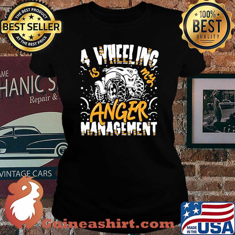 4 Wheeling Is My Anger Management Shirt Laides tee