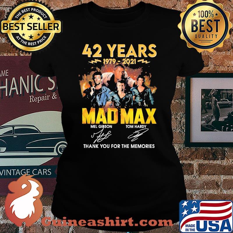 42 years 1979-2021 Mad Max thank you for the memories s Laides tee