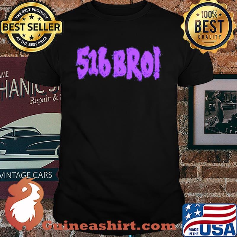516 BRO! shirt