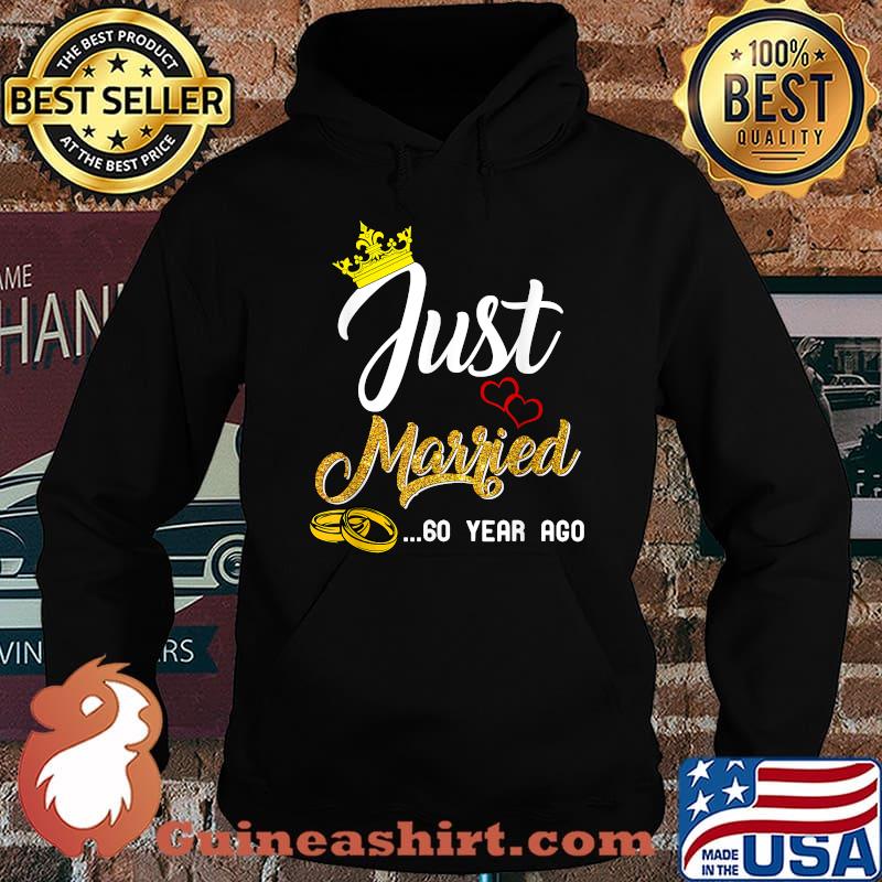 60th Wedding Anniversary Just Married 60 Years Ago T-Shirt Hoodie